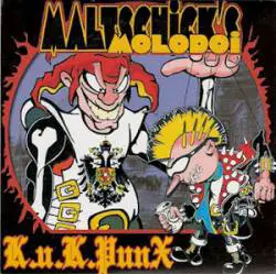 Maltschick's Molodoi : K.u.k. Punx